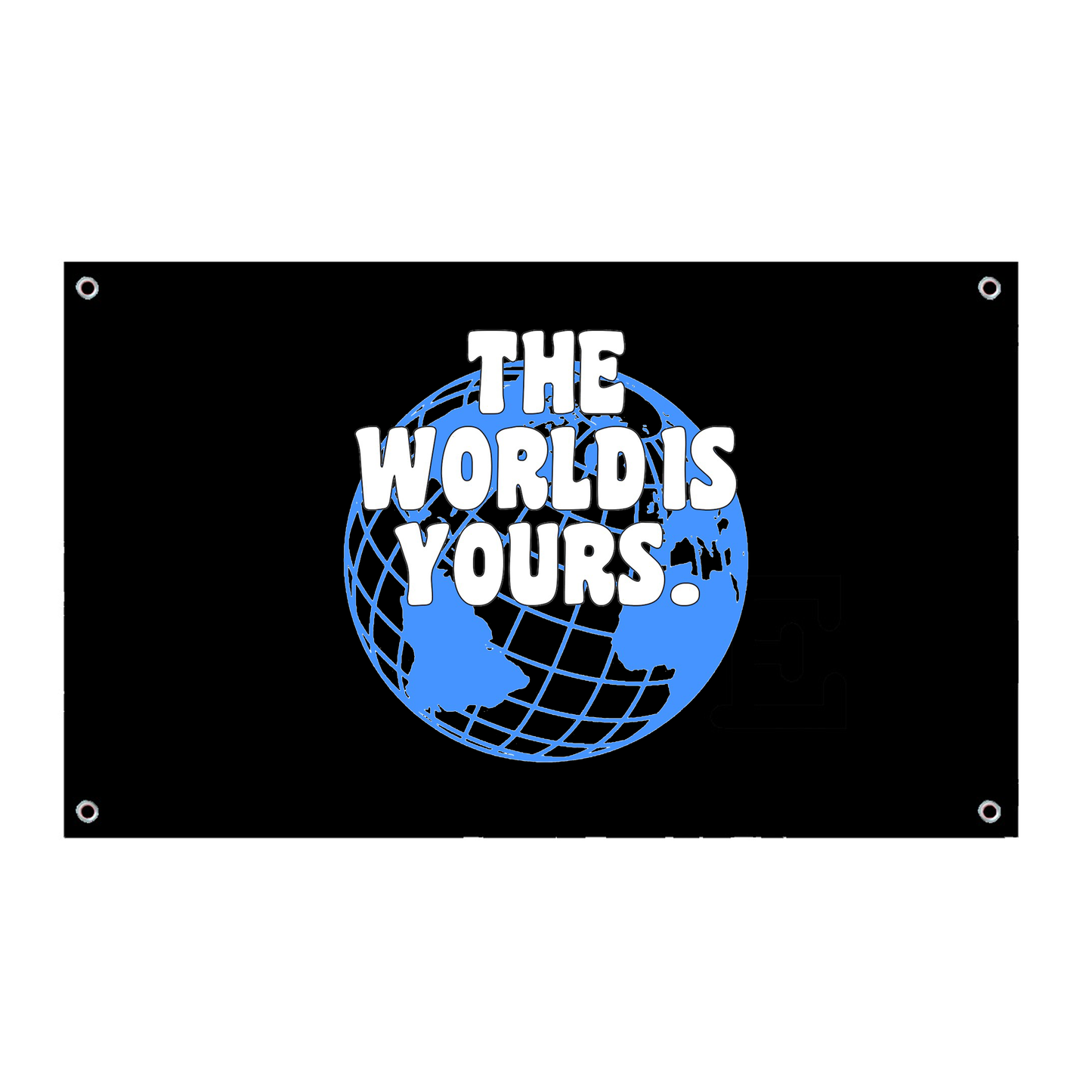 THE WORLD IS YOURS WALL FLAG