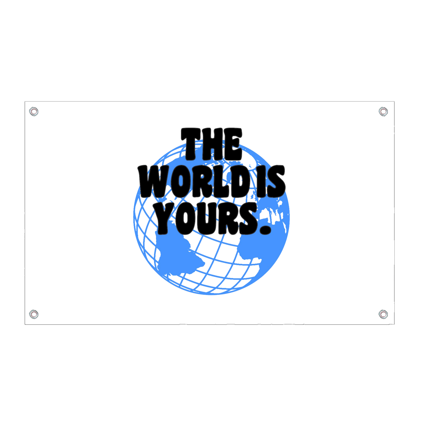 THE WORLD IS YOURS WALL FLAG